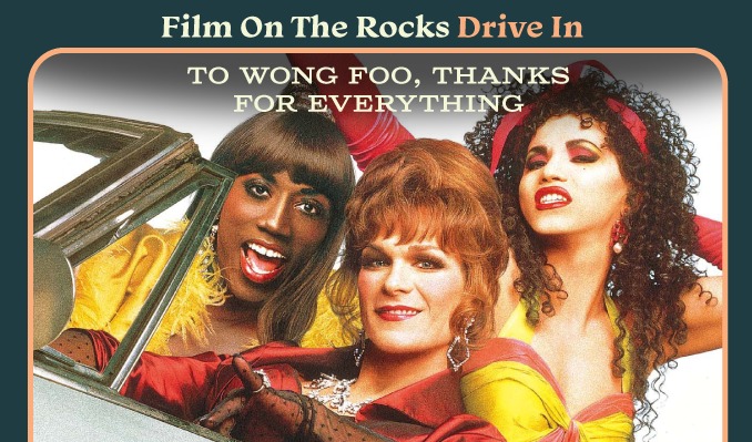 Film On The Rocks Drive-In: To Wong Foo