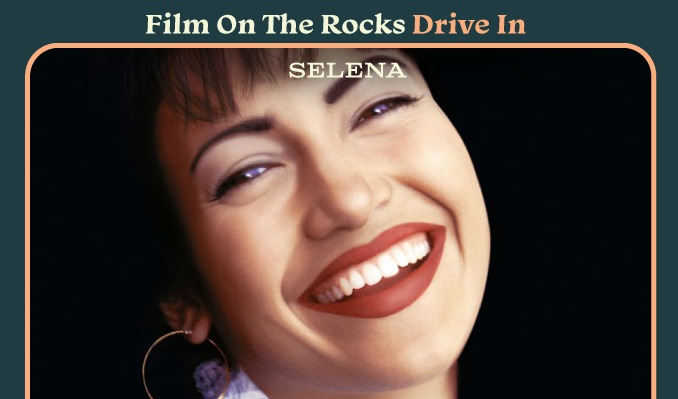 Film On The Rocks Drive-In: Selena