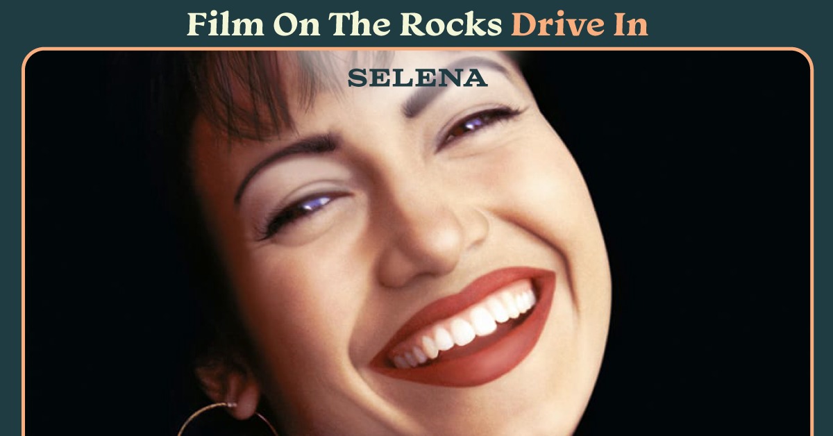 Film On The Rocks Drive-In: Selena
