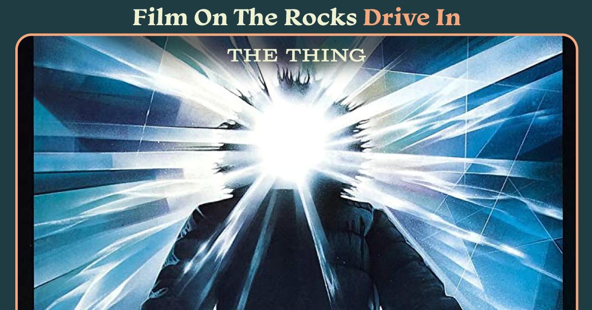 Film On The Rocks Drive-In: The Thing