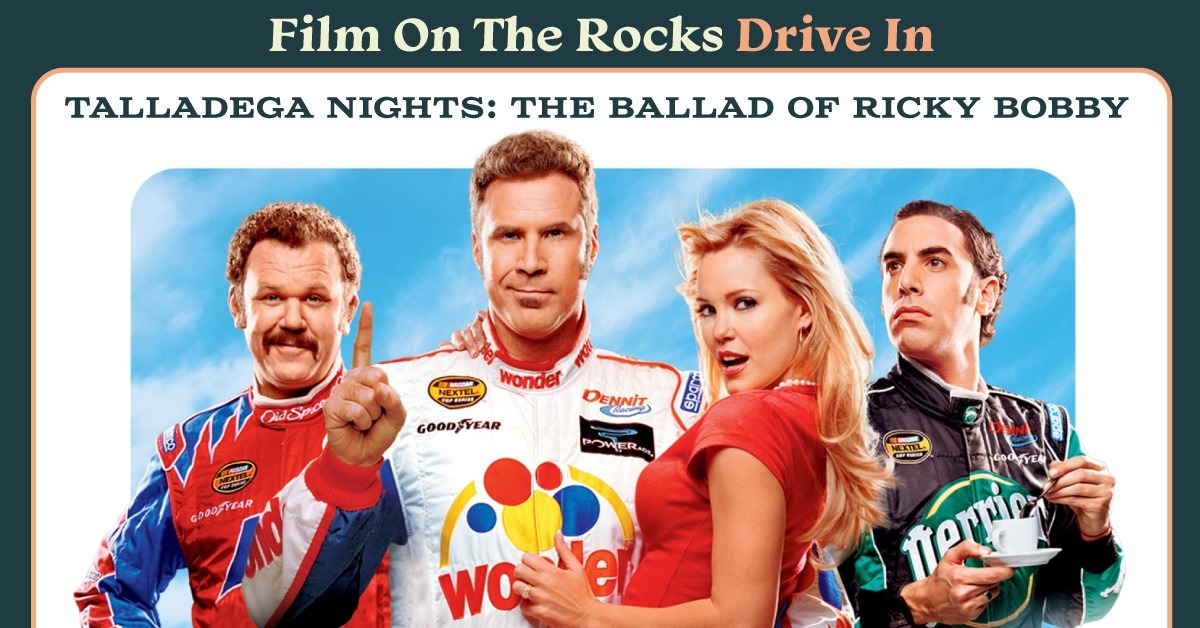 Film On The Rocks Drive-In: Talladega Nights