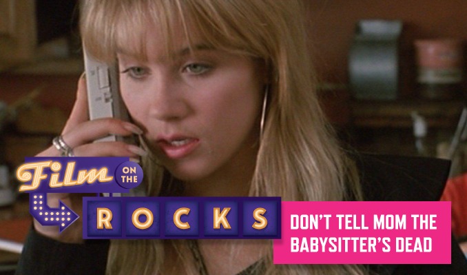 Film On The Rocks Drive-In: Don&#8217;t Tell Mom the Babysitter&#8217;s Dead