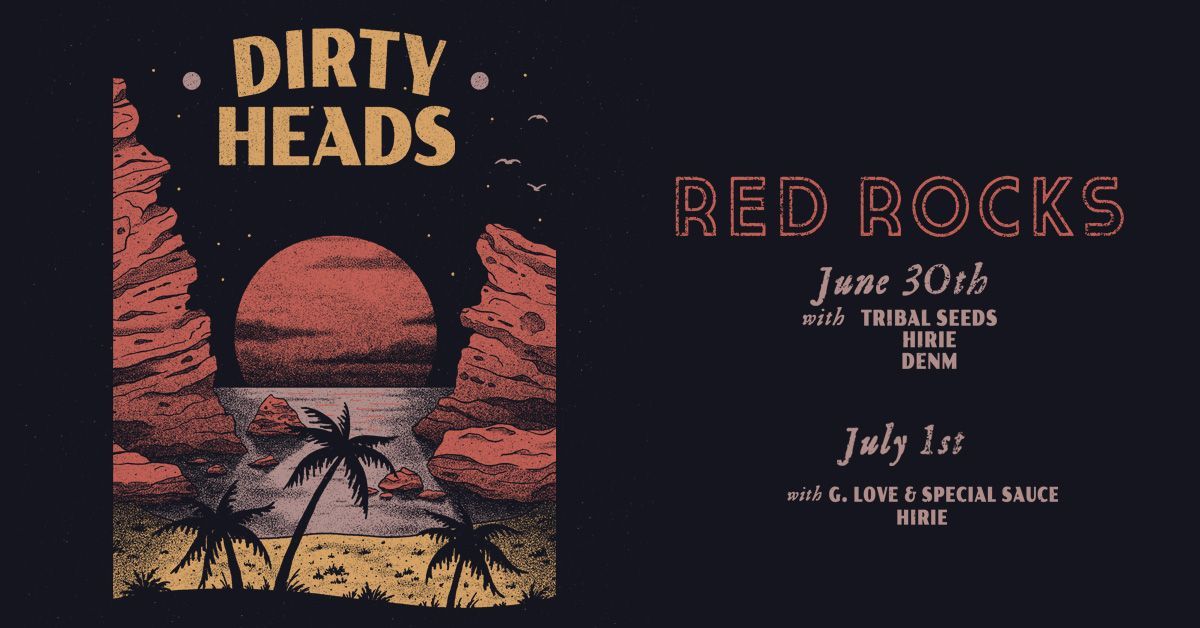 Dirty Heads 6/30