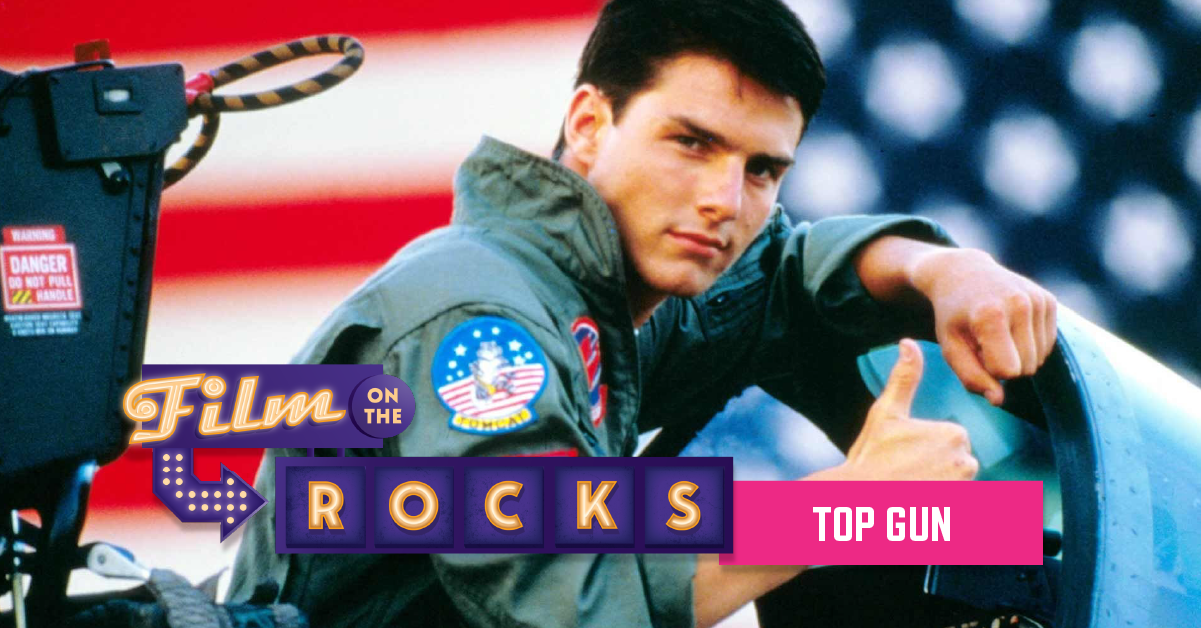 Film On The Rocks: Top Gun