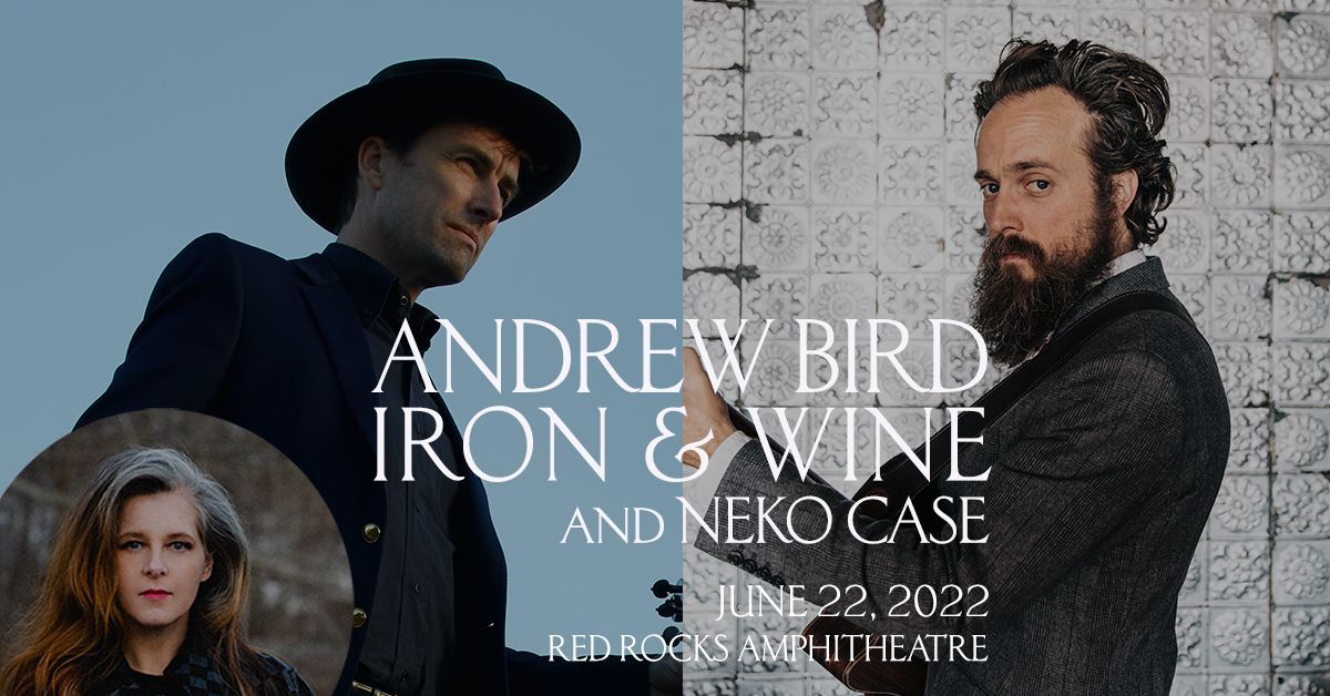 Andrew Bird and Iron &amp; Wine and Neko Case