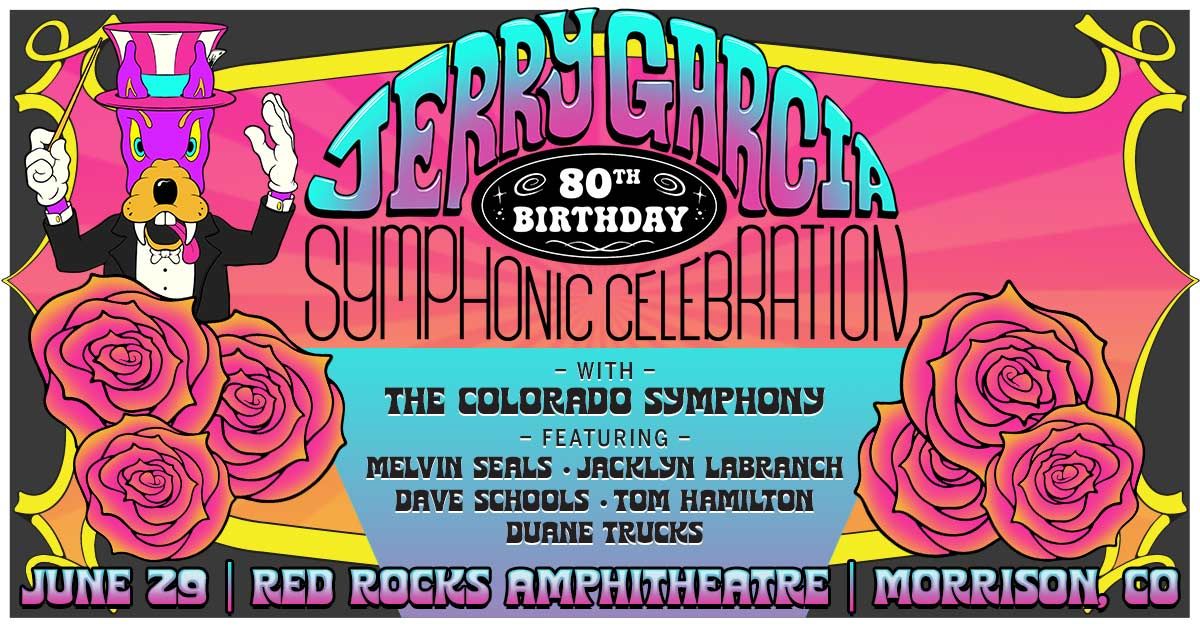 Jerry Garcia 80th Birthday Symphonic Celebration with The Colorado Symphony