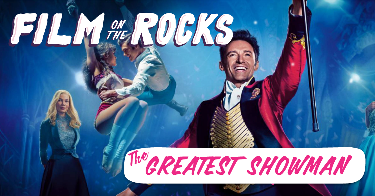 Film On The Rocks: The Greatest Showman