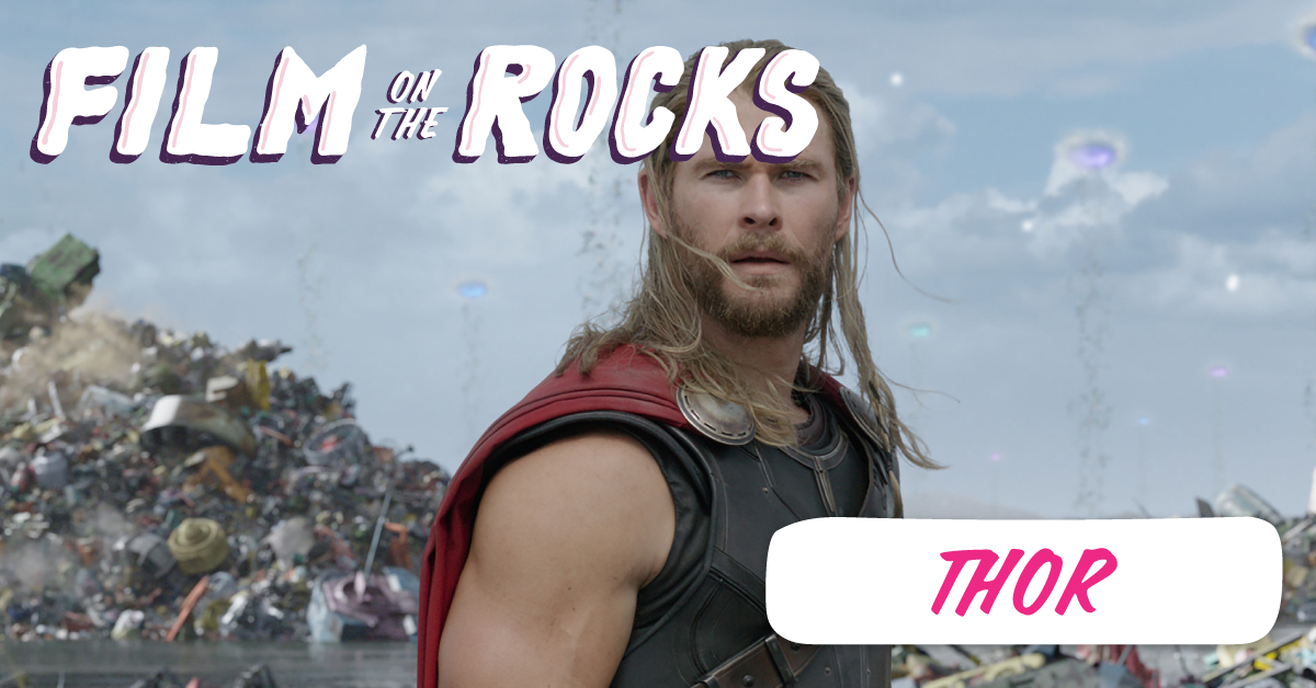 Film On The Rocks: Thor: Ragnarok
