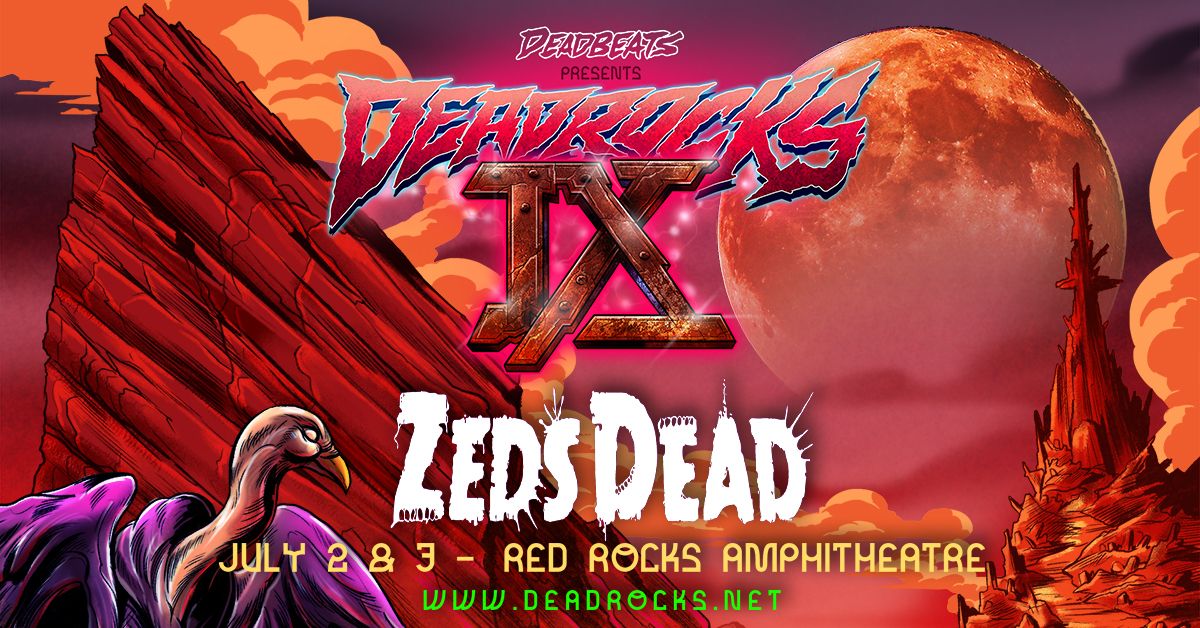 Zeds Dead 7/2