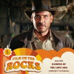 Film On The Rocks: Indiana Jones and the Raiders of the Lost Ark