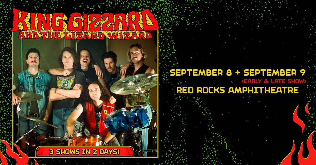 ALL DAY &#8211; Two Shows! -King Gizzard &amp; the Lizard Wizard