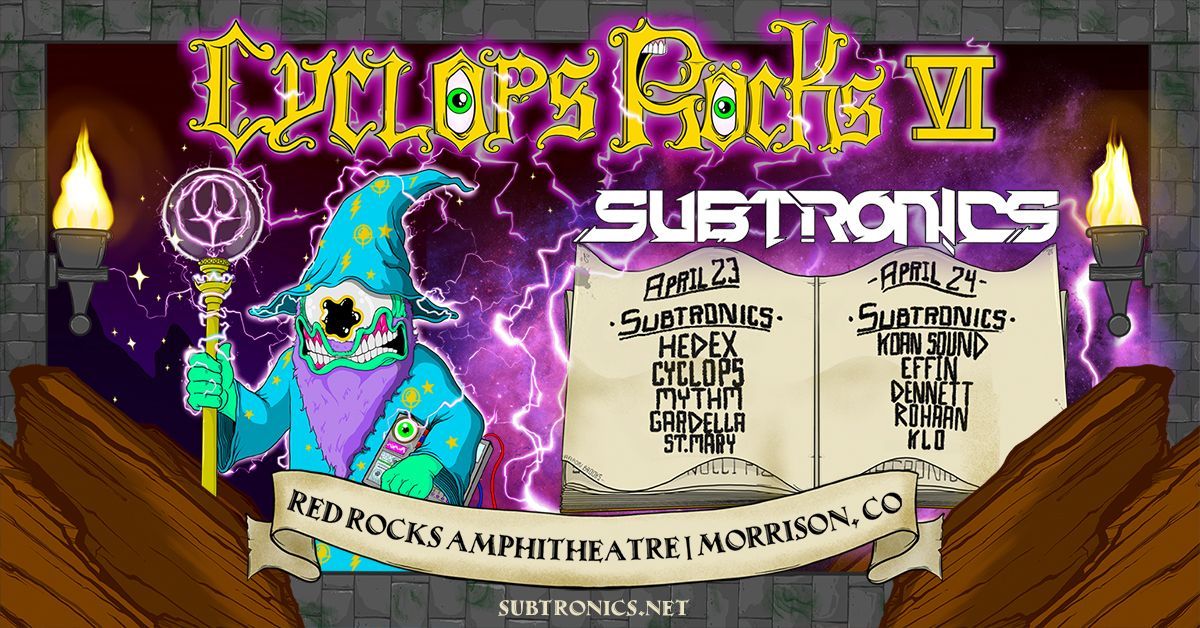 Subtronics: Cyclops Rocks VI 2-DAY