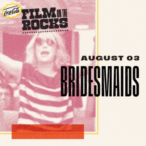 Film on the Rocks: Bridesmaids